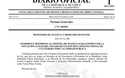 INTRODUCE REFORMAS AL SISTEMA DE JUSTICIA PARA ENFRENTAR LA SITUACIÓN LUEGO DEL ESTADO DE EXCEPCIÓN CONSTITUCIONAL DE CATÁSTROFE POR CALAMIDAD PÚBLICA Ley Nº 21.394